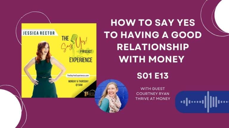 Courtney Guest speaks with Jessica Rector – The Say Yes Experience Podcast – S01E13